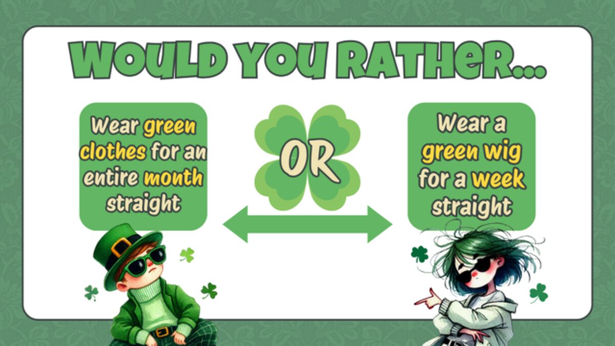 Would You Rather: Saint Patrick's Day Edition image number null